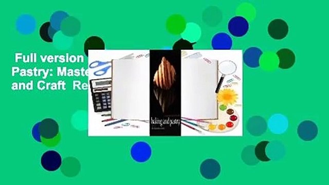 Full version Baking and Pastry: Mastering the Art and Craft Review