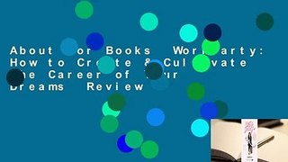 About For Books  WorkParty: How to Create & Cultivate the Career of Your Dreams  Review