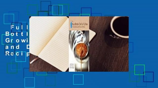 Full E-book The Blue Bottle Craft of Coffee: Growing, Roasting, and Drinking, with Recipes