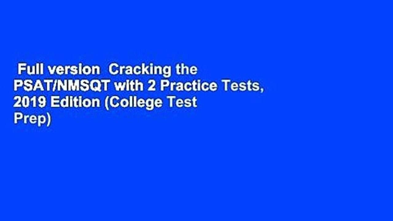 Full version  Cracking the PSAT/NMSQT with 2 Practice Tests, 2019 Edition (College Test Prep)