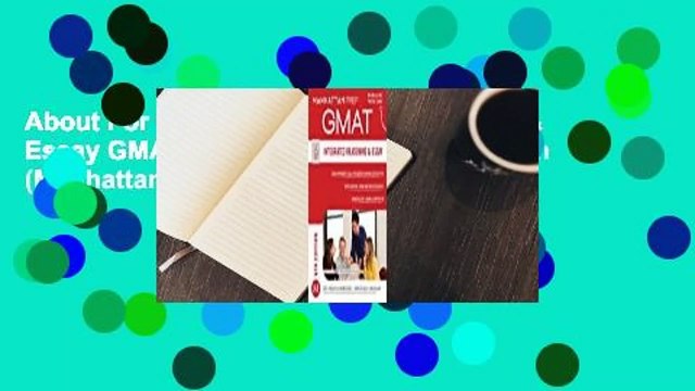 About For Books Integrated Reasoning & Essay GMAT Strategy Guide, Sixth Edition (Manhattan GMAT