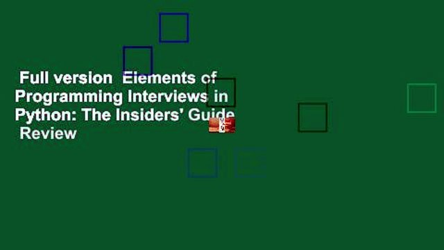 Full version Elements of Programming Interviews in Python: The Insiders' Guide Review