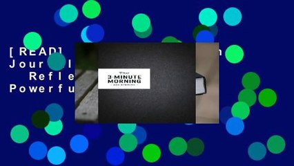 [READ] 3-Minute Morning Journal: Intentions   Reflections for a Powerful Life