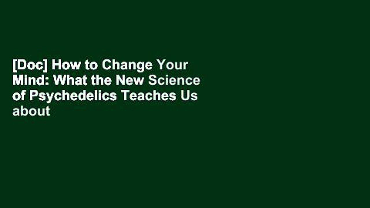 [Doc] How to Change Your Mind: What the New Science of Psychedelics Teaches Us about