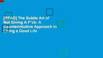 [READ] The Subtle Art of Not Giving A F*ck: A Counterintuitive Approach to Living a Good Life