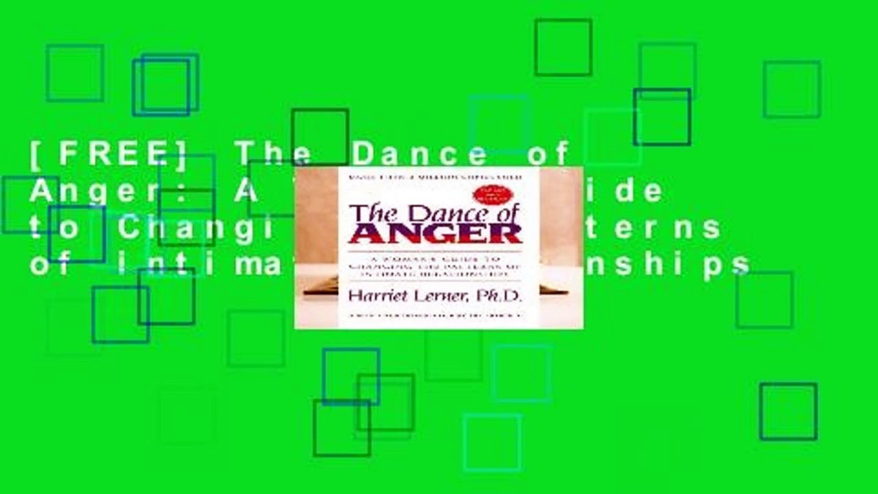 [FREE] The Dance of Anger: A Woman s Guide to Changing the Patterns of Intimate Relationships