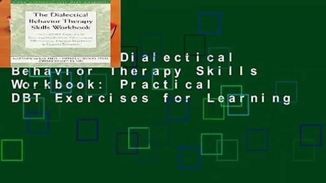 [Doc] The Dialectical Behavior Therapy Skills Workbook: Practical DBT Exercises for Learning
