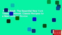 Full E-book  The Essential New York Times Cookbook: Classic Recipes for a New Century  Review