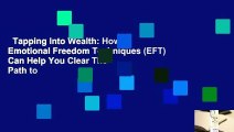 Tapping Into Wealth: How Emotional Freedom Techniques (EFT) Can Help You Clear The Path to