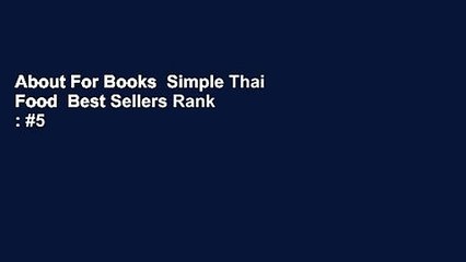 About For Books  Simple Thai Food  Best Sellers Rank : #5