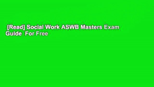 [Read] Social Work ASWB Masters Exam Guide For Free