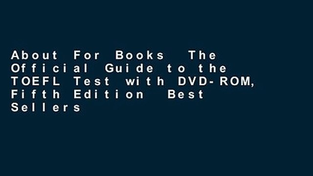 About For Books The Official Guide to the TOEFL Test with DVD-ROM, Fifth Edition Best Sellers