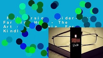 Full version  Spider-Man: Far From Home - The Art of the Movie  For Kindle