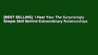 [BEST SELLING]  I Hear You: The Surprisingly Simple Skill Behind Extraordinary Relationships