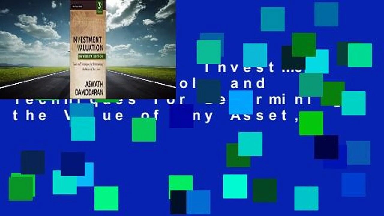 Full version  Investment Valuation: Tools and Techniques for Determining the Value of Any Asset,