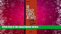 The Stanley Kubrick Archives  For Kindle