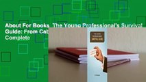 About For Books  The Young Professional's Survival Guide: From Cab Fares to Moral Snares Complete