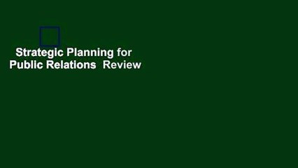 Strategic Planning for Public Relations  Review