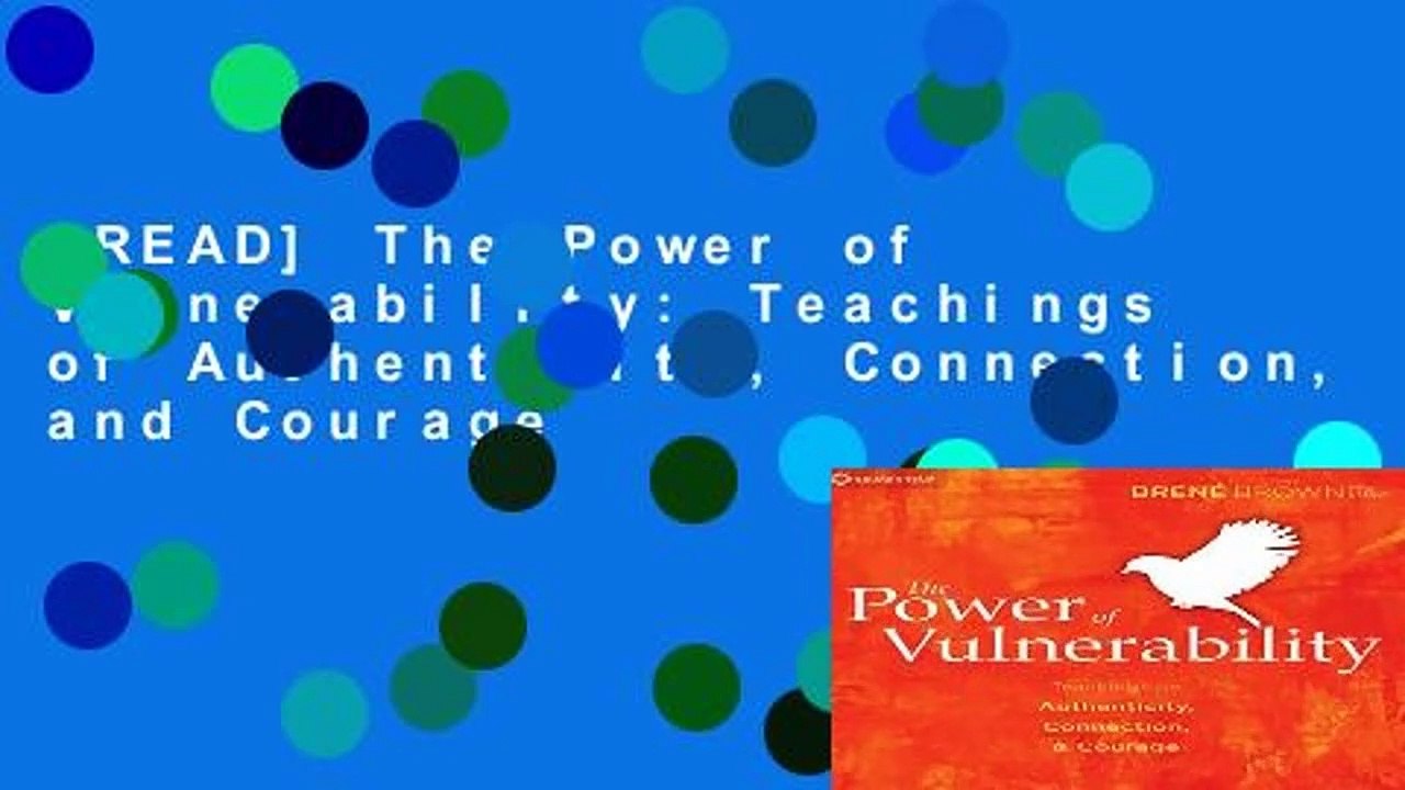 [READ] The Power of Vulnerability: Teachings of Authenticity, Connection, and Courage