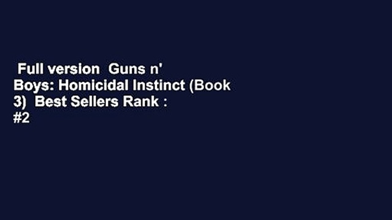 Full version  Guns n' Boys: Homicidal Instinct (Book 3)  Best Sellers Rank : #2