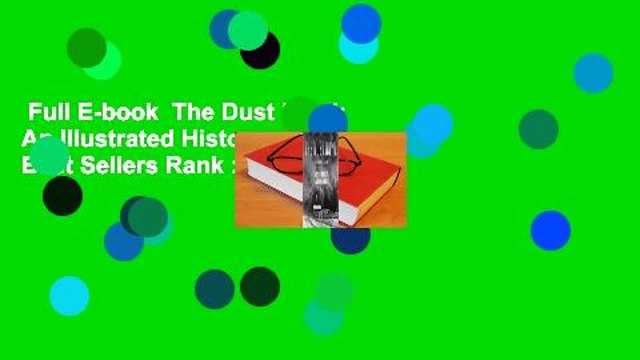 Full E-book The Dust Bowl: An Illustrated History Best Sellers Rank : #2
