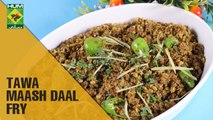 Tawa Maash Daal Fry | Mehboob's Kitchen | Masala TV Show | Mehboob Khan