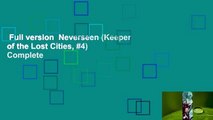 Full version  Neverseen (Keeper of the Lost Cities, #4) Complete