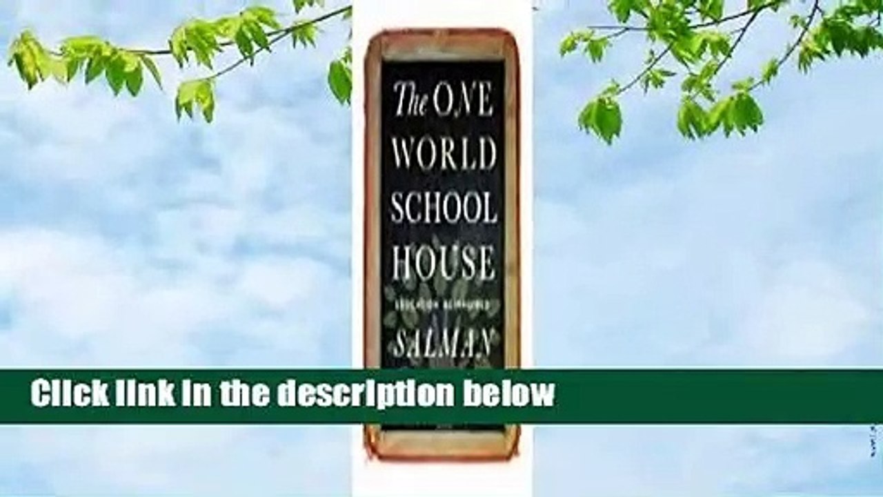 The One World Schoolhouse: A New Approach to Teaching and Learning Complete