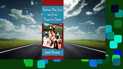 Full E-book  Husbands May Come and Go But Friends Are Forever  Review