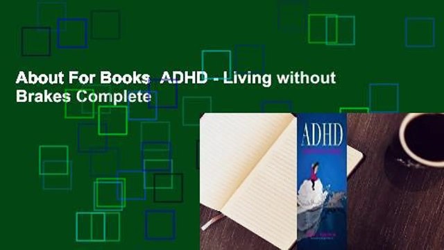 About For Books ADHD - Living without Brakes Complete