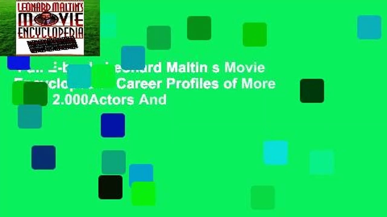Full E-book  Leonard Maltin s Movie Encyclopedia: Career Profiles of More Than 2.000Actors And