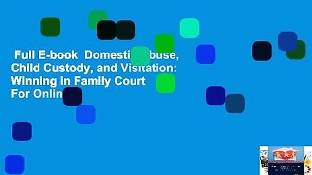 Full E-book Domestic Abuse, Child Custody, and Visitation: Winning in Family Court For Online