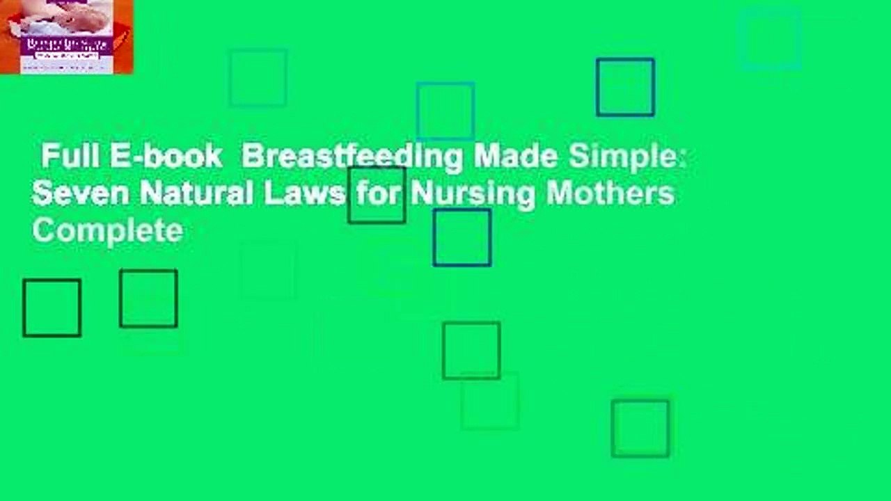 Full E-book  Breastfeeding Made Simple: Seven Natural Laws for Nursing Mothers Complete