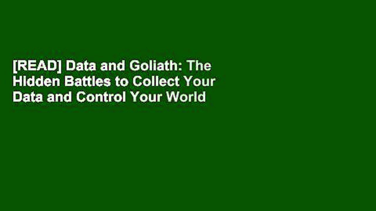 [READ] Data and Goliath: The Hidden Battles to Collect Your Data and Control Your World