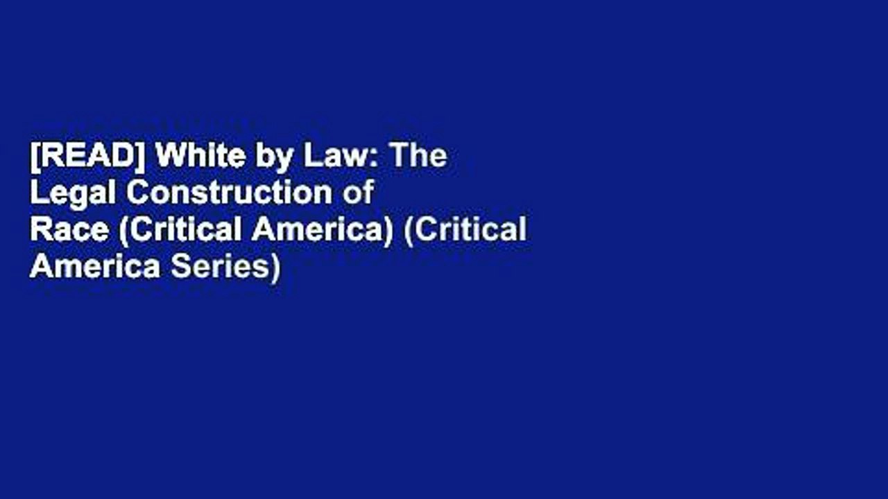 [READ] White by Law: The Legal Construction of Race (Critical America) (Critical America Series)