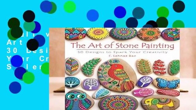 Full version The Art of Stone Painting: 30 Designs to Spark Your Creativity Best Sellers Rank :
