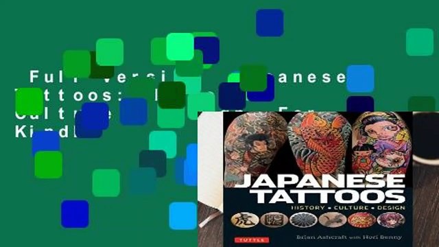 Full version Japanese Tattoos: History * Culture * Design For Kindle