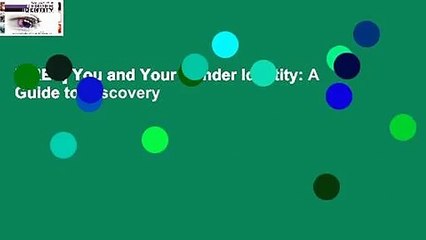 [FREE] You and Your Gender Identity: A Guide to Discovery