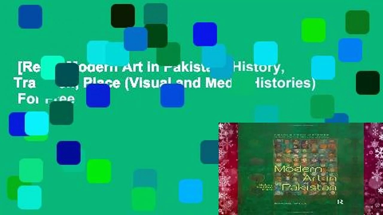 [Read] Modern Art in Pakistan: History, Tradition, Place (Visual and Media Histories)  For Free