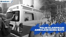 Polisi Klarifikasi Ambulans DKI Bawa Batu