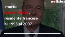 Addio Jacques Chirac, morto l'ex presidente della Repubblica Francese | Notizie.it