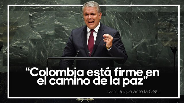 Duque asegura ante la ONU que Colombia está firme en el camino de la paz