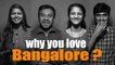 Bengaluru : ಬೇರೆ ರಾಜ್ಯಗಳಿಂದ ಬಂದವರು ನಮ್ಮ ಬೆಂಗಳೂರಿನ ಬಗ್ಗೆ ಹೇಳಿದ್ದೇನು? | BoldSky Kannada