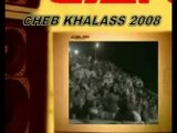 Cheb khalass el dalma tahet 2008