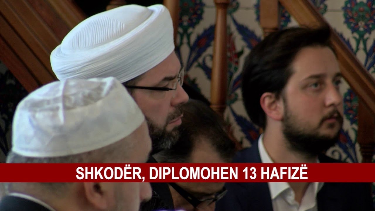 SHKODËR, DIPLOMOHEN 13 HAFIZË