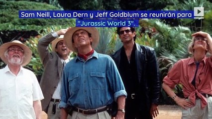 El elenco original de ‘Jurassic Park’ regresa para la última entrega de la franquicia