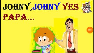 Johny Johny yes Papa Nursery Rhymes in English