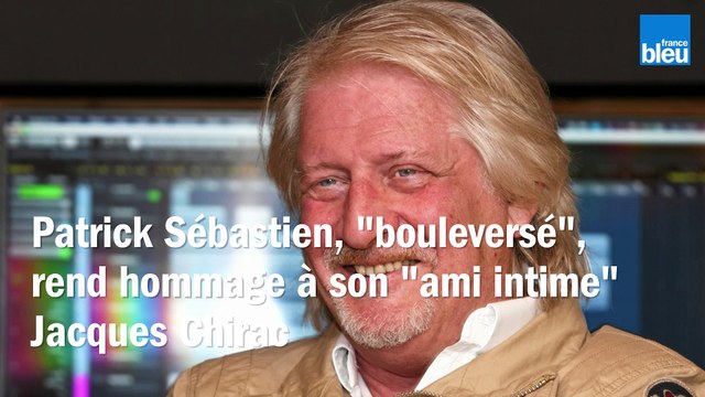 Patrick Sébastien, bouleversé , rend hommage à son ami intime Jacques Chirac