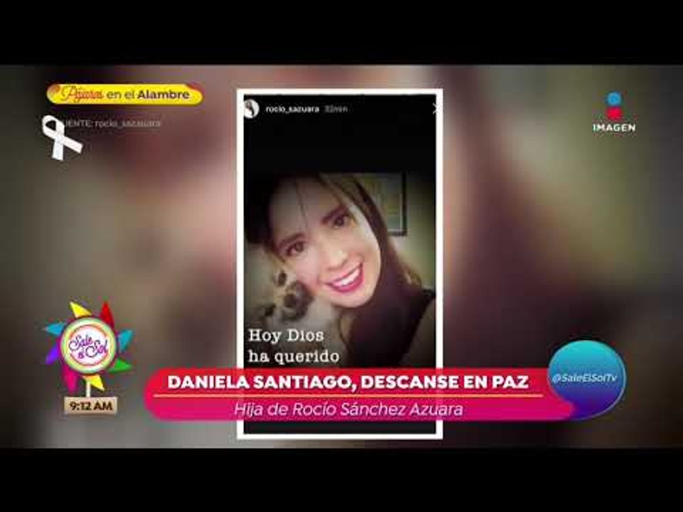 Fallece hija de Rocío Sánchez Azuara | Sale el Sol