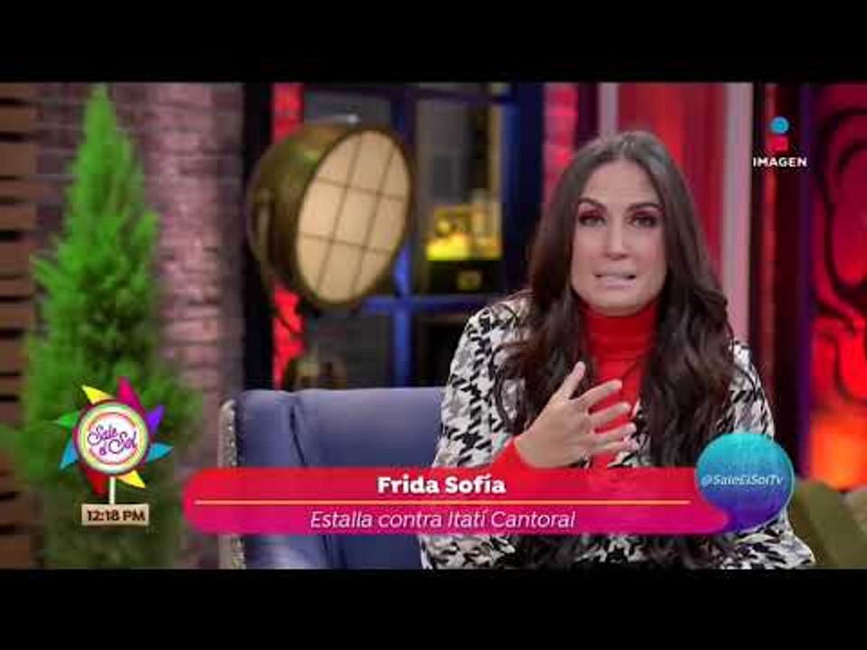 ¡Frida Sofia estalla contra Itatí Cantoral! | Sale el Sol